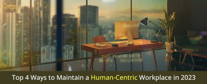 Human centric workplace